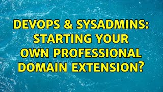 DevOps & SysAdmins: Starting your own professional domain extension? (5 Solutions!!) Profile