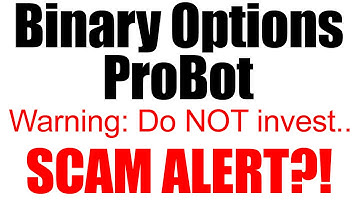 Binary Options ProBot Review - Stay Away From Binary Options ProBot! Scam Alert?!