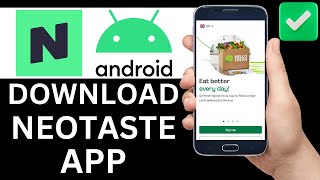 How To Download Neotaste App On Android Phone Full Guide