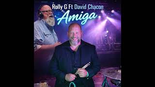 Rolly G - Amiga (feat. David Chacón)