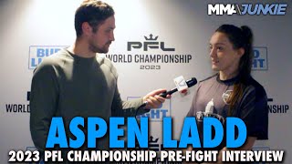 Aspen Ladd Aims to Test Kayla Harrison's Confidence After First Loss | 2023 PFL Championship