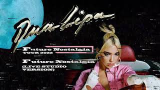 Dua Lipa - Future Nostalgia (Live Studio Version) [from the Future Nostalgia Tour]