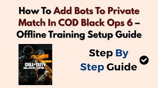 Cara Menambahkan Bot ke Pertandingan Pribadi di COD Black Ops 6 – Panduan Pengaturan Pelatihan Of... screenshot 5