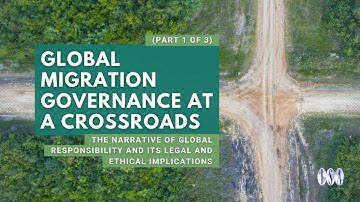 Global Migration Governance at A Crossroads (Part 1 of 3)
