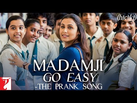 Madamji Go Easy - The Prank Song | Hichki | Rani Mukerji | Benny Dayal, David Klyton | Jasleen Royal - Madamji Go Easy - The Prank Song | Hichki | Rani Mukerji | Benny Dayal, David Klyton | Jasleen Royal