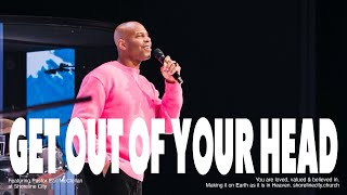 Get Out Of Your Head // Extra Series Part 3 // Pastor Earl McClellan