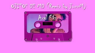 Axel Fiks - Ojitos de Md (Remix by JuzzM) || CASSETTE
