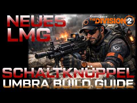 DIVISION 2 - LMG BUILD SHIFT BUTTON - UMBRA STYLE - GUIDE - GERMAN