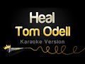 Tom Odell - Heal (Karaoke Version)