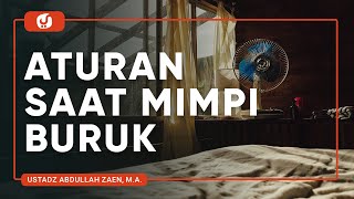 Fiqih Doa Dan Dzikir: Aturan Mimpi Buruk - Ustadz Abdullah Zaen, Lc., MA