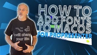 How to Add Fonts to MacOS (works with ProPresenter)