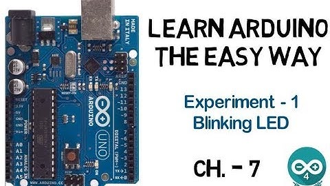 Learn Arduino the easy way - Ch.7 - Experiment 1(Blinking LED)