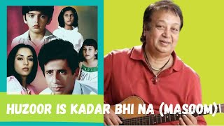 Huzoor Is Kadar  Bhupinder Singh Hit Song  Masoom 1983   R D Burman Hits  Suresh Wadkar 