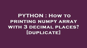 PYTHON : How to printing numpy array with 3 decimal places?