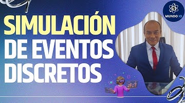 ¿Qué es la Simulacion de Eventos Discretos?: Conceptos y Características