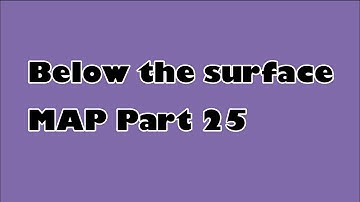 Below the surface map | Part 25 | #lemonisbelowthesurface