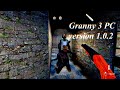 Granny 3 PC v1.0.2 Full Gameplay