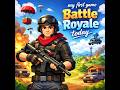 my first game Battle Royale today