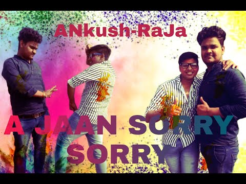 #ankushraja-#a_ho_jaan_sorry_sorry