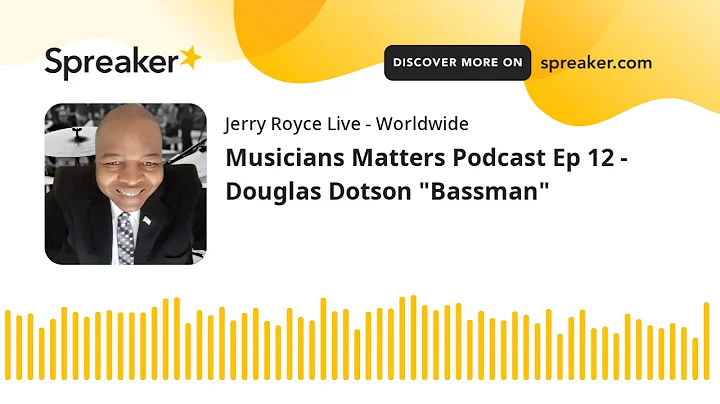 Musicians Matters Podcast Ep 12 - Douglas Dotson "...