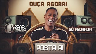 POSTA AI - JOAO PAULO VAQUEIRO - SÓ PEDRADA