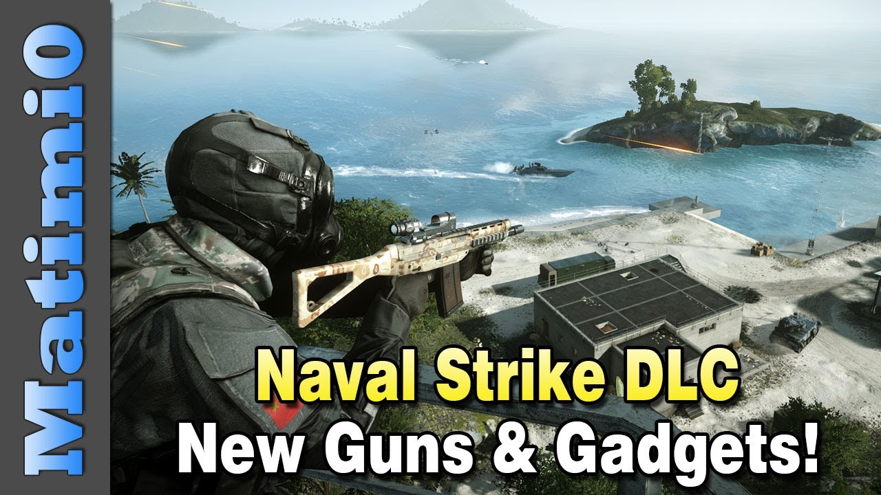 BF4: New Weapons & Gadgets - Naval Strike Update - Battlefield 4