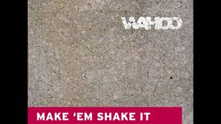 Wahoo  Make Em Shake It storm Chaser Breakbeat Rmx 2018