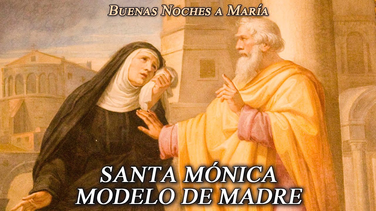 SANTA MÓNICA, MODELO DE MADRE - Buenas Noches a María - YouTube