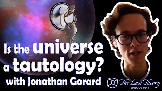 Is the universe a tautology? with Jonathan Gorard
