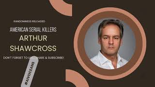 Arthur Shawcross: The Genesee River Killer – The Twisted Mind of a Serial Predator