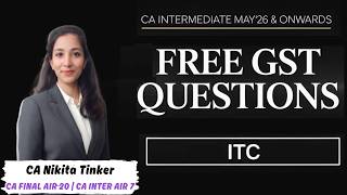 CA Intermediate GST May'26 | Questions Free | ITC @merohangarg