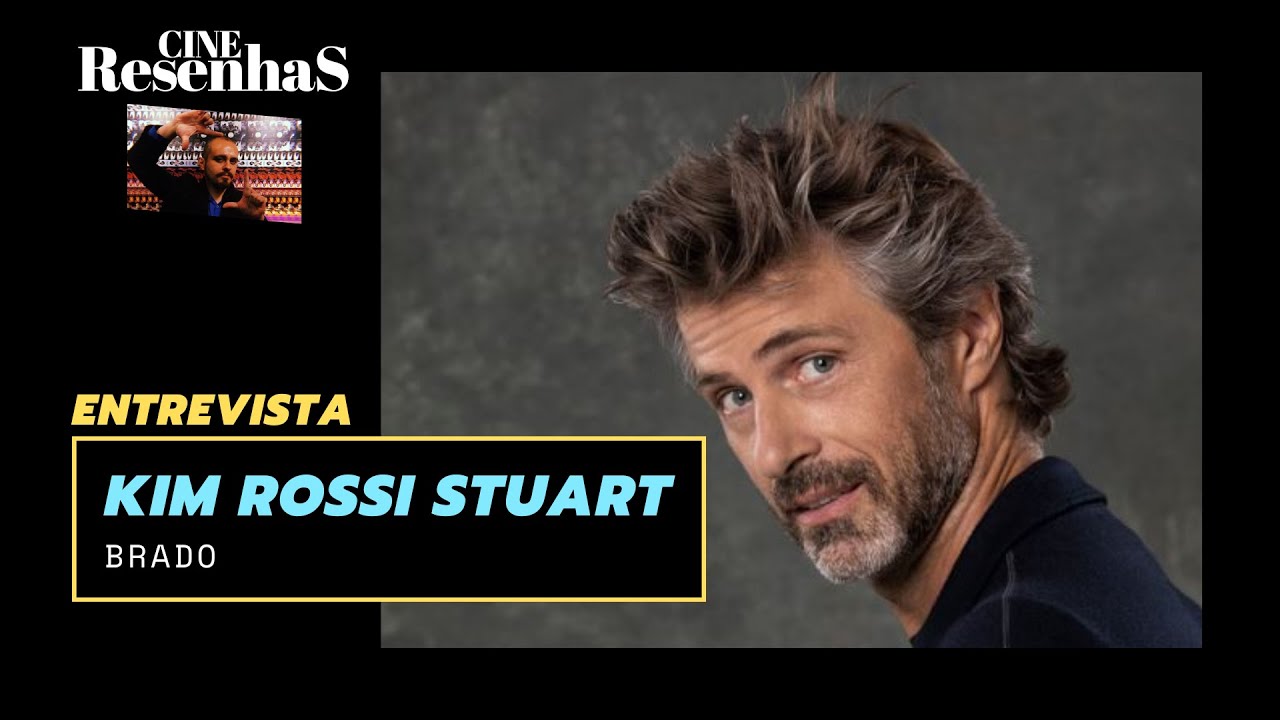 Entrevista com KIM ROSSI STUART, diretor e ator do filme BRADO ...