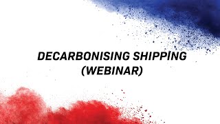 Decarbonising Shipping (Webinar) 22 April 2020 | BritCham Singapore