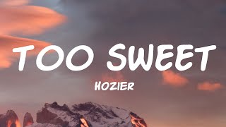 Hozier - Too Sweet (Lyrics) by Have a nice day 1,540 views 1 month ago 26 minutes