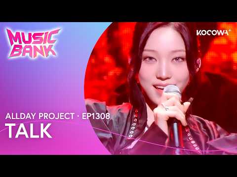 ALLDAY PROJECT - TALK | Music Bank EP1308 | KOCOWA+