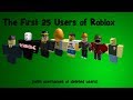 The first 25 users of roblox with usernames of terminated accounts