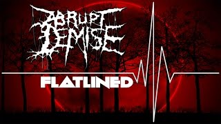 Abrupt Demise - Flatlined