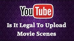 Can I Upload Movie Scenes In Youtube