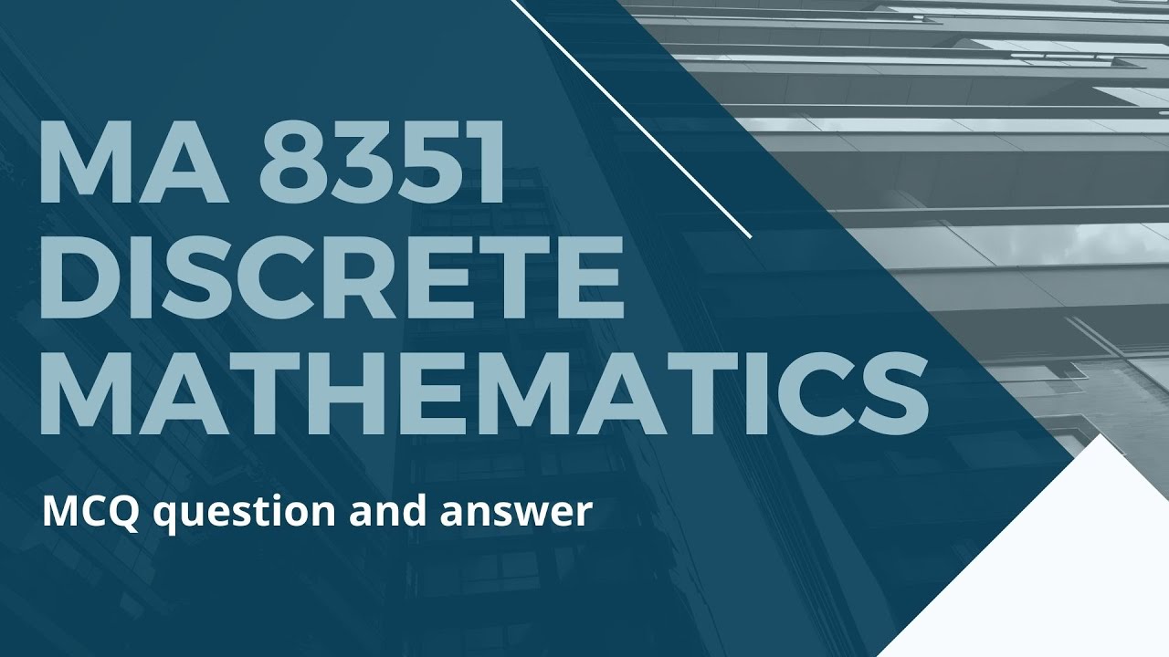 MA 8351 Discrete Mathematics /MCQ