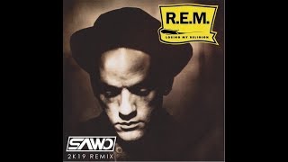 R.E.M. - Losing My Religion (SAWO 2K19 Remix) Resimi