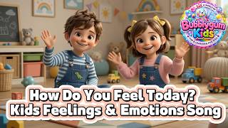 How Do You Feel Today Kids Feelings Emotions BubblygumKids