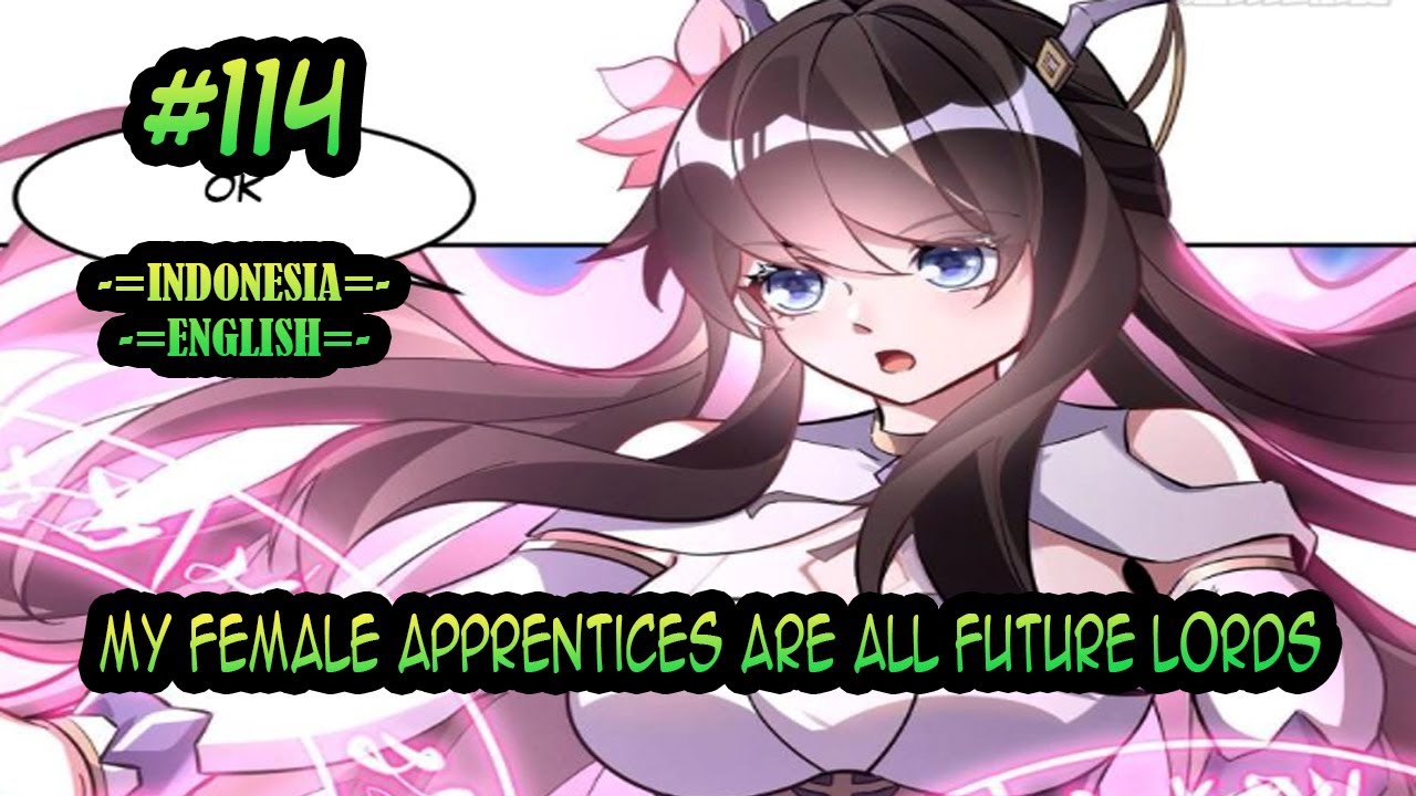 My Female Apprentices Are All Future Lords ch 114 [Indonesia - English