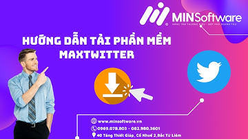 Hướng Dẫn Tải Phần Mềm MaxTwitter  | MINSoftware