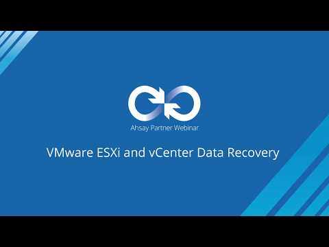 Ahsay Webinar - VMware ESXi and vCenter Data Recovery