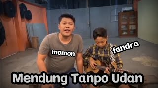 Mendung Tanpo Udan ( cover ) fandra - momon