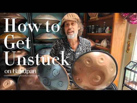 Get Unstuck On the Handpan or Rav