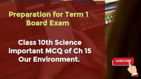 Class10th  Science important MCQ  of  Ch 15  Our Environment.