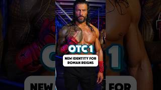 Roman Reigns New Ideny Otc 1?