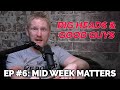 Big Heads & The Good Guy Judiciary Defence | Mid-Week Matters #6