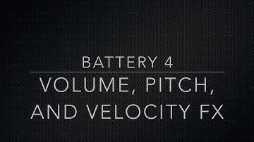 Battery 4 Controls: Volume, Pitch and Velocity Modules